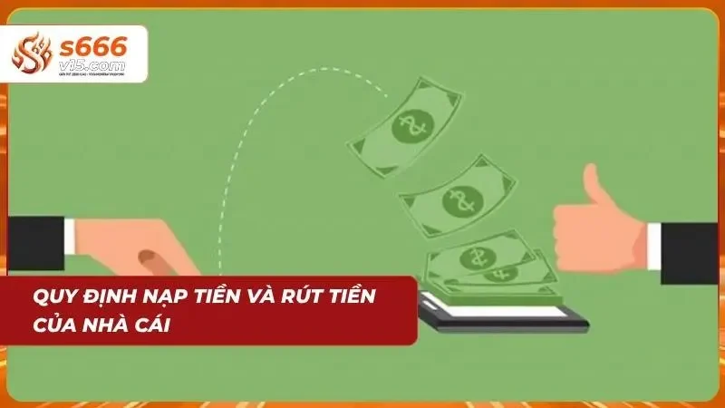 Điều Khoản Điều Kiện S666 - Quy Định Người Chơi Cần Biết 4 Hiểu nhanh cách nạp rút tiền mượt mà tại đây